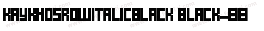 KayKhosrowItalicBlack Black字体转换